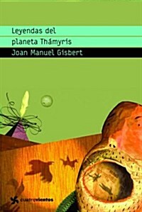 Leyendas del planeta Thamyris (Cuatrovientos 12 Anos) (Tapa blanda (reforzada))