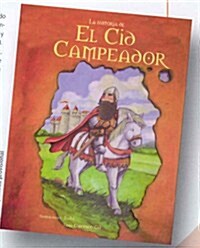 La historia del Cid campeador / The story of the Cid (Hardcover)