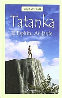Tatanka - El Espiritu Andante (Hardcover)