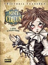 Misty Circus 1 Sasha, el pequeno Pierrot/ Sasha, The Little Pierrot (Hardcover, Illustrated, Translation)