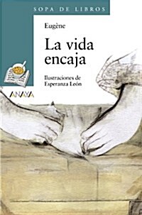 La vida encaja/ Life fits (Paperback)