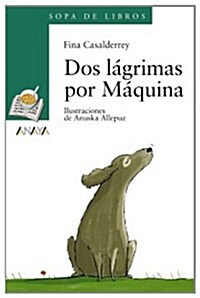 Dos lagrimas por Maquina / Two tears for Maquina (Paperback)