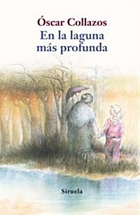 En la laguna mas profunda / In the deepest lake (Hardcover)