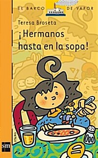 Hermanos hasta en la sopa!/ Brothers up in the Soup! (Paperback)