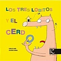 Tres lobitos y el cerdo, los (Tapa blanda (reforzada))