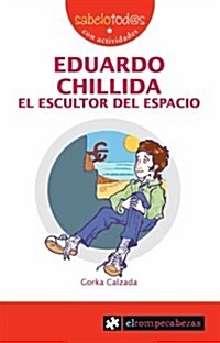 EDUARDO CHILLIDA el escultor del espacio (Sabelotodos) (1, Tapa blanda (reforzada))