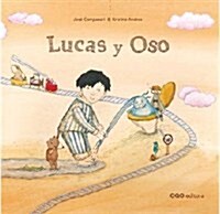 Lucas y Oso / Luca and the Bear (Hardcover)