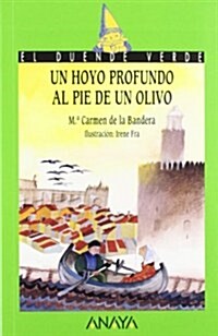 Un hoyo profundo al pie de un olivo / A Deep Hole at the Foot of an Olive Tree (Paperback)