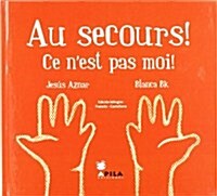 Au secours! Ce nest pas moi! (Tapa blanda (reforzada))