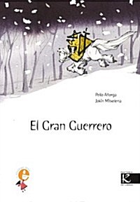 El gran guerrero / The great warrior (Hardcover)