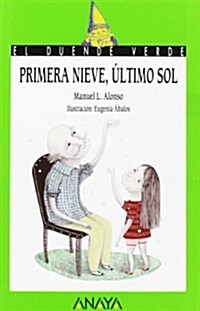 PRIMERA NIEVE, ULTIMO SOL (EL DUENDE VERDE)(+10 ANOS) (Paperback)