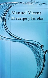 EL CUERPO Y LAS OLAS (Paperback)