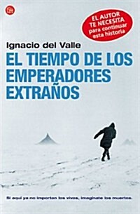 EL TIEMPO DE LOS EMPERADORES EXTRANOS   FG (Narrativa Espanola) (Tapa blanda (reforzada))