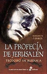 LA PROFECIA DE JERUSALEN (TEODOSIOEN HISPANIA) (Paperback)