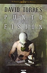 PUNTO DE FISION(IV PREMIO LOGRONO DE NOVELA) (Hardback)