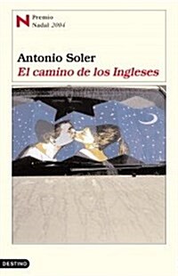 EL CAMINO DE LOS INGLESES(PREMIO NADAL 2004) (Other book format)