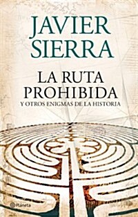 LA RUTA PROHIBIDA Y OTROS ENIGMAS DE LA HISTORIA (Hardback)