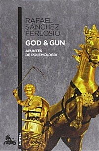 GOD & GUN (APUNTES DE POLEMOLOGIA)(AUSTRAL) (Paperback)