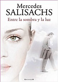 ENTRE LA SOMBRA Y LA LUZ (Paperback)