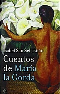 CUENTOS DE MARIA LA GORDA (Paperback)