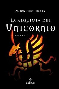 La Alquimia Del Unicornio (Hardcover)