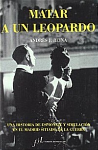 MATAR A UN LEOPARDO (Paperback)