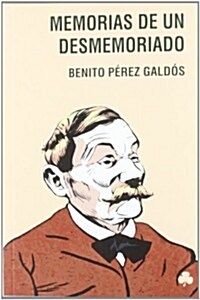 Memorias de un desmemoriado / Memoirs of a forgetful (Paperback)