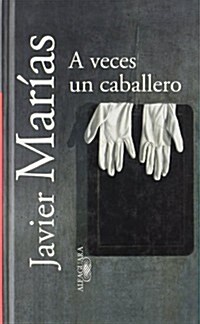 A VECES UN CABALLERO (Hardback)