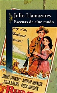 Escenas de cine mudo (Alfaguara Hispanica) (Tapa dura)