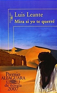 MIRA SI YO TE QUERRE(PREMIO ALFAGUARA 2007) (Paperback)