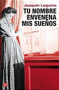 TU NOMBRE ENVENENA MIS SUENOS (Paperback)