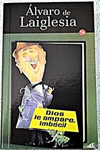 DIOS LE AMPARE, IMBECIL (Paperback)