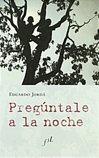 Preguntale a la noche/ Ask the Night (Paperback)