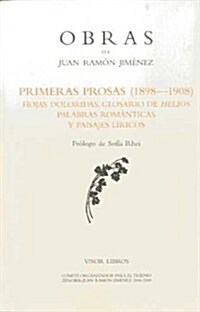 PRIMERAS PROSAS (1898-1908) HOJAS DOLORIDAS/GLOSARIO DE HELIOS/PALABRAS ROMANTICAS/PAISAJES LIRICOS (OBRA (Paperback)