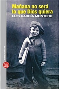 MANANA NO SERA LO QUE DIOS QUIERA (XLEQUISELE) (Paperback)