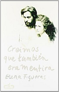 Cre?os que tambi? era mentira / We Thought It Was Also A Lie (Paperback)