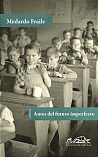 Antes del futuro imperfecto / Before the Imperfect Future (Paperback)