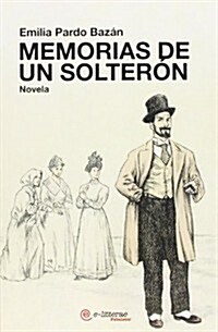 MEMORIAS DE UN SOLTERON (Paperback)