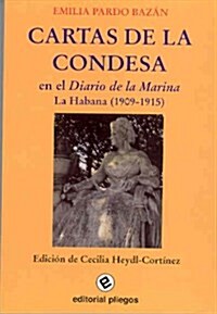 CARTAS DE LA CONDESA EN EL DIARIO DE LA MARINA. LA HABANA (1909-1915) (Paperback)