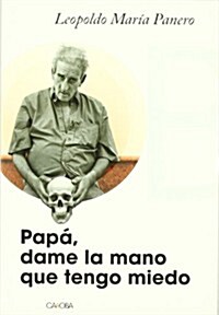 PAPA, DAME LA MANO QUE TENGO MIEDO (Paperback)