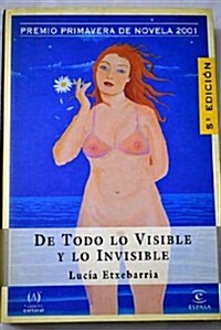 De Todo Lo Visible Y Lo Invisible (Paperback)