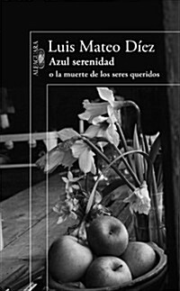 AZUL SERENIDAD O LA MUERTE DE LOS SERES QUERIDOS (Paperback)