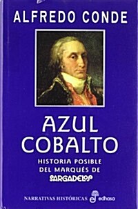 AZUL COBALTO: HISTORIA POSIBLE DELMARQUES DE SARGADELOS (Paperback)