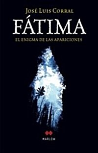 FATIMA, EL ENIGMA DE LAS APARICIONES (Paperback)