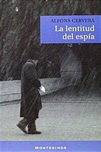 La Lentitud Del Espia/ the Slow Moving Spy (Paperback)