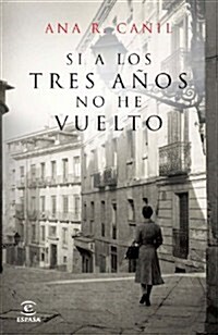 Si a los tres anos no he vuelto (Narrativa Espasa) (Tapa blanda (reforzada))