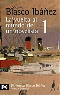 La Vuelta Al Mundo De Un Novelista / The Trip Around the World of a Novelist (Paperback)