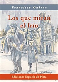 LOS QUE MIRAN EL FRIO (Paperback)