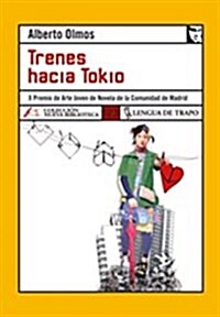 Trenes hacia Tokio / Trains Towards Tokio (Paperback)