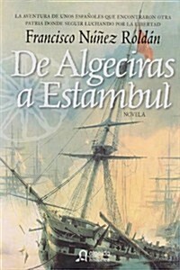 De Algeciras a Estambul/ From Algeciras to Istanbul (Hardcover, 1st)